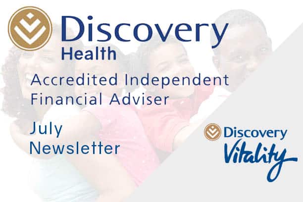 informed healthcae solutions Discovery Benefits And Cover newsletter july 2021 accredited financial advisor vitality