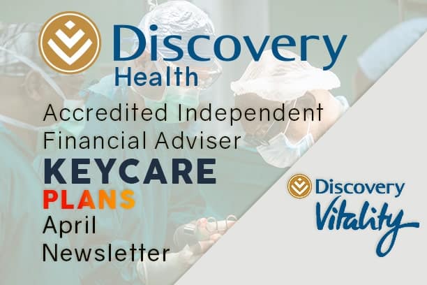 informed healthcare solutions discovery keycare plans 2024 april newsletter accredited financial advisor vitality