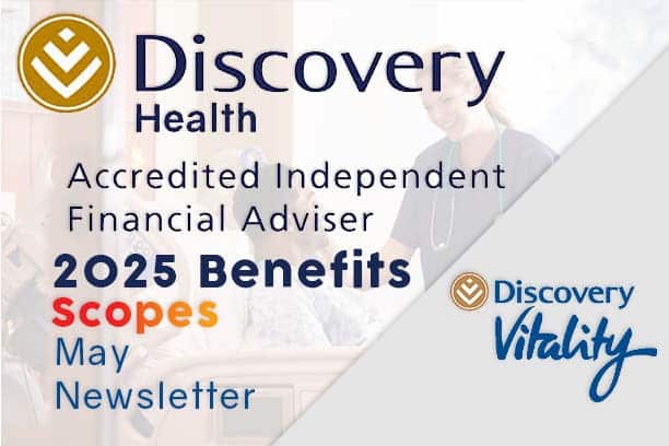 informed healthcae solutions discovery medical aid benefits 2025 may newsletter accredited financial advisor vitality
